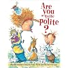 Are You Quite Polite?: Silly Dilly Manners Songs
