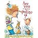 Are You Quite Polite?: Silly Dilly Manners Songs