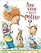 Are You Quite Polite?: Are You Quite Polite?