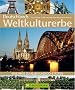 Deutschlands Weltkulturerbe: Eine Reise zu allen UNESCO-St�tten