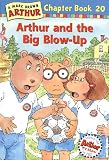 Arthur and the Big Blow-Up: A Marc Brown Arthur Chapter Book 20 (Arthur Chapter Books)