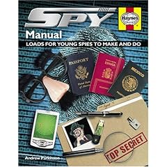 Spy Manual: Loads for Young Spies to Make and Do