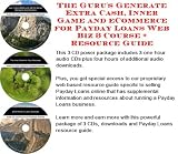 The Guru's Generate Extra Cash, Inner Game and eCommerce for Payday Loans Web Biz 3 Course + Resource Guide