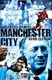 Manchester City : greatest games
