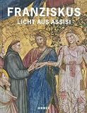 Zoom Produkt-Bild: Franziskus - Licht aus Assisi: Katalogbuch zur Ausstellung in Paderborn, Di&ouml;zesanmuseum, 09.12.2011-06.05.2012