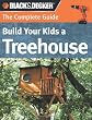 Black and Decker The Complete Guide: Build Your Kids a Treehouse (Black and Decker Complete Guide)