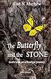 The Butterfly and the Stone: A son. A father. God's love on a prodigal journey