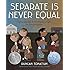 Separate Is Never Equal: Sylvia Mendez and Her Familys Fight for Desegregation (Jane Addams Award Book (Awards))
