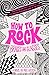 How to Rock Braces and Glasses (How to Rock, 1)