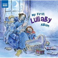 My First Lullaby Album (Naxos: 8578213)