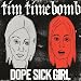 Dope Sick Girl