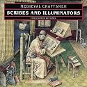 Scribes and Illuminators (Medieval Craftsmen)