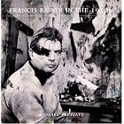Francis Bacon in the 1950s by Michael Peppiatt