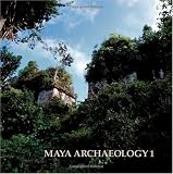 Maya Archaeology 1: Featuring the Ancient Maya Murals of San Bartolo, Guatemala