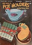 New Book of Pot Holders and Hot Platter Mats, Book No. 274, 1951