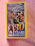 30 Years of National Geographic Specials [VHS]