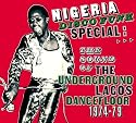 Nigeria Disco Funk Special: Sound of the Underground Lagos Dancefloor 1974-1979