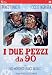 I Due Pezzi Da 90