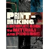 Printmaking: A Complete Guide to Materials and Processesby Beth Grabowski