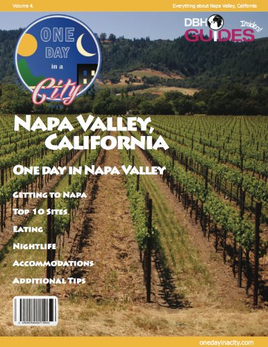 Napa Valley, California, USA City Travel Guide 2014: Attractions, Restaurants, and More... (One Day In A City)