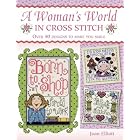 A Woman's World in Cross Stitch by Joan Elliott