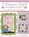 A Woman's World in Cross Stitch: Over 40 Designs to Make You Smile