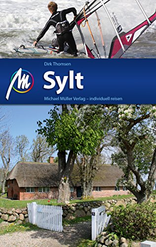 Sylt Reiseführer Michael Müller Verlag: Individuell reisen mit vielen praktischen Tipps (MM-Reiseführer) (German Edition)