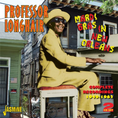 Professor Longhair - Mardi Gras In New Orleans - Complete Recordings 1949-1962 [original Recordings Remastered] 2cd Set - Zortam Music