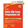 The Real Citrix CCA Exam Preparation Kit: Prepare for XenApp 5.0