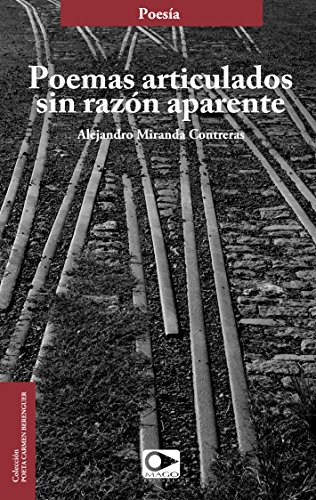 Poemas articulados sin razón aparente (Spanish Edition)