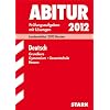 Abitur-Pr�fungsaufgaben Gymnasium/Gesamtschule Hessen; Deutsch Grundkurs; Landesabitur 2012. Pr�fungsaufgaben Jahrg�nge 2008-2011 mit L�sungen