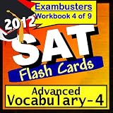 SAT Study Guide 2012 Advanced Vocabulary--SAT Flashcards--SAT Prep Workbook 4 of 9 (Exambusters SAT Prep-Study Guide) ~ SAT Ace Academics