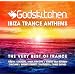 Godskitchen Ibiza Trance Anthems