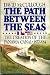 The Path Between the Seas. The Creation of the Panama Canal 1870-1914.
