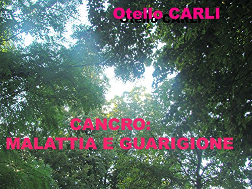 Cancro: malattia e guarigione (Italian Edition)