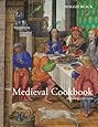The Medieval Cookbook: Revised Edition