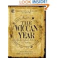 Provenance Press's Guide To The Wiccan Year: A Year Round Guide to Spells, Rituals, and Holiday Celebrations