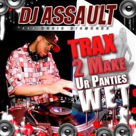 Trax 2 Make Ur Panties Wet