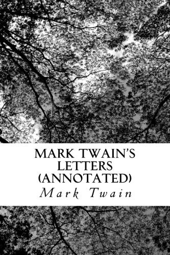Mark Twain's Letters (Annotated)