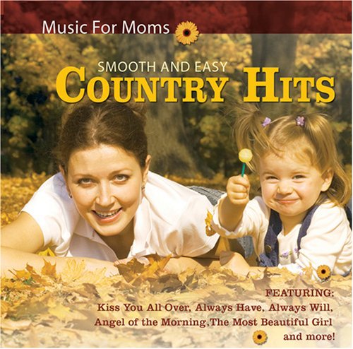 CD-Charts  Search : Music for Moms: Smooth and Easy Country Hits