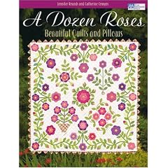 A Dozen Roses: Beautiful Quilts and Pillows (That Patchwork Place)