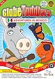 Globe-Toddlers Adventures in Mexico DVD