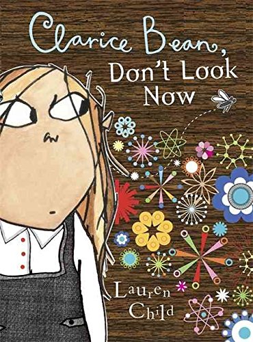 [(Clarice Bean, Don't Look Now )] [Author: Lauren Child] [Aug-2008]