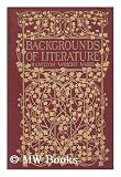 Produkt-Bild: Backgrounds of Literature - Illustrated / by Hamilton Wright Mabie