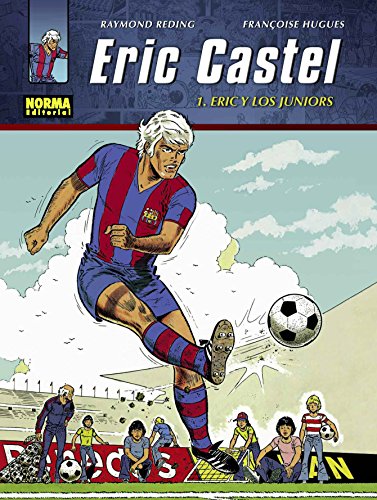 ERIC CASTEL 1: ERIC Y LOS JUNIORS. (CÓMIC EUROPEO) (Spanish Edition)