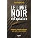 Le livre noir de l'agriculture: Comment on assassine nos paysans, notre sant� et l'environnement