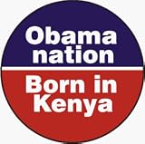 Obama Nation (Abomination): Born in Kenya (USA / United States of America / American / Political) - 1 1/4 Button / Pin