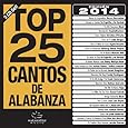 Top 25 Cantos De Alabanza 2014 [2 CD]