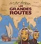 Les grandes routes : De la route de la soie � la route du th�