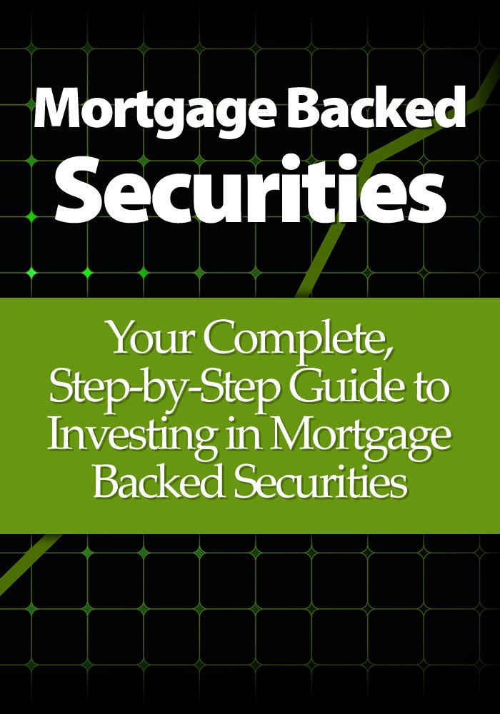 Amazon.com: Mortgage Backed Securities: Your Complete, Step-by ...
